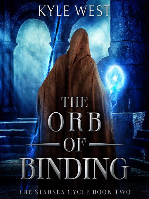 Title details for The Orb of Binding by Kyle West - Available